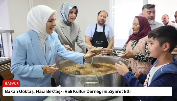 Bakan Göktaş, Hacı Bektaş-i Veli Kültür Derneği’ni Ziyaret Etti