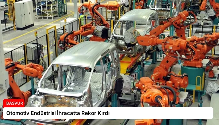Otomotiv Endüstrisi İhracatta Rekor Kırdı