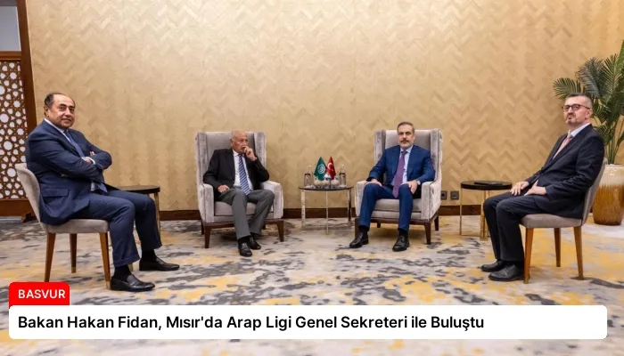Bakan Hakan Fidan, Mısır’da Arap Ligi Genel Sekreteri ile Buluştu