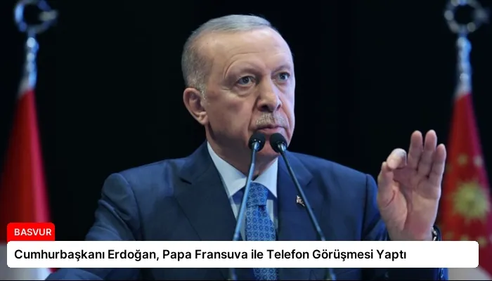 Cumhurbaşkanı Erdoğan, Papa Fransuva ile Telefon Görüşmesi Yaptı