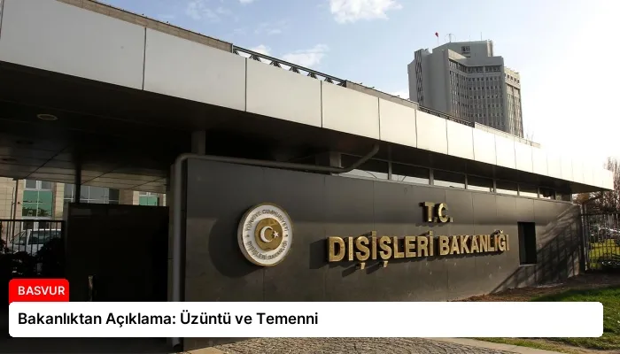 Bakanlıktan Açıklama: Üzüntü ve Temenni