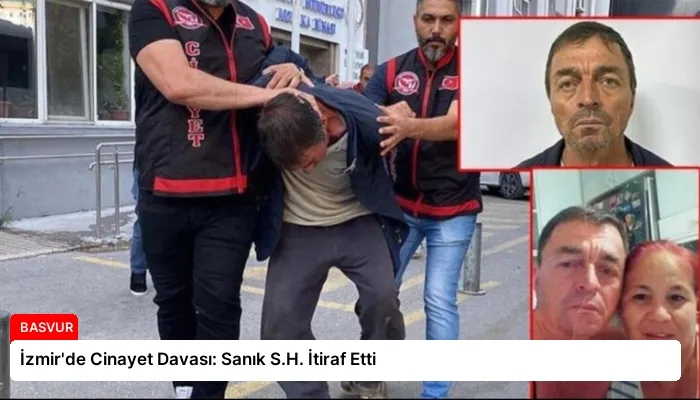 İzmir’de Cinayet Davası: Sanık S.H. İtiraf Etti