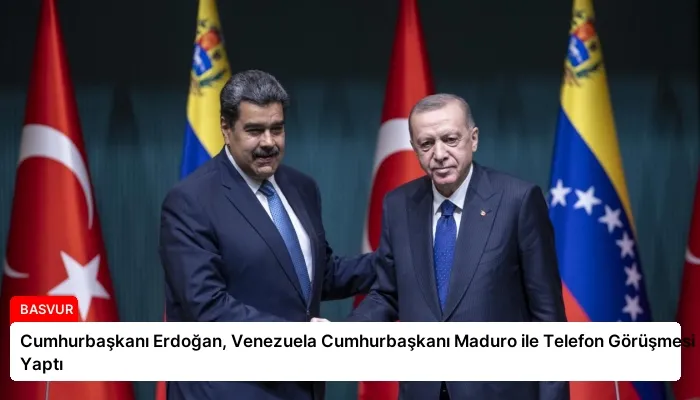 Cumhurbaşkanı Erdoğan, Venezuela Cumhurbaşkanı Maduro ile Telefon Görüşmesi Yaptı