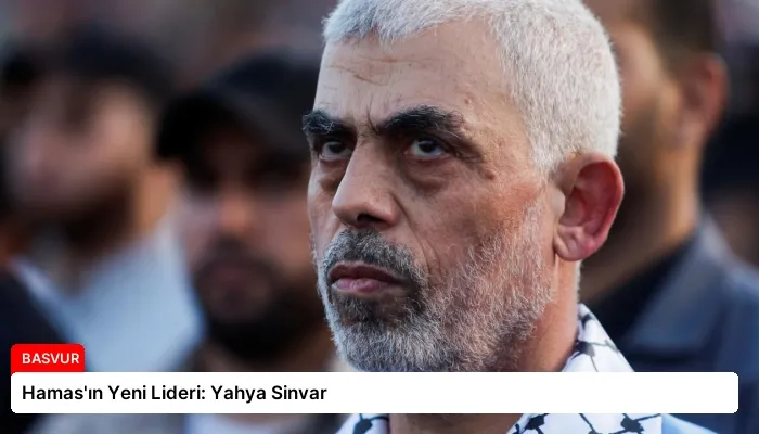 Hamas’ın Yeni Lideri: Yahya Sinvar