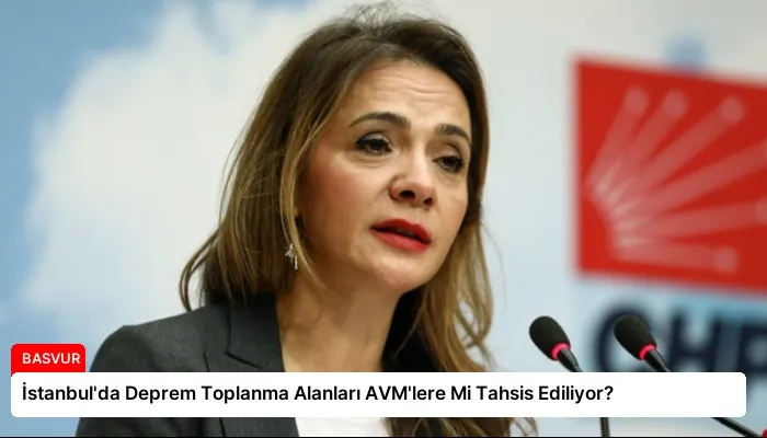 İstanbul’da Deprem Toplanma Alanları AVM’lere Mi Tahsis Ediliyor?