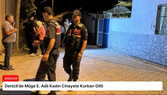 Denizli’de Müge E. Adlı Kadın Cinayete Kurban Gitti