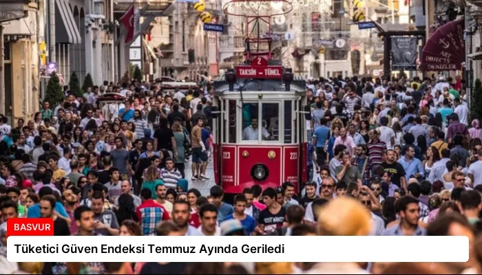 Tüketici Güven Endeksi Temmuz Ayında Geriledi