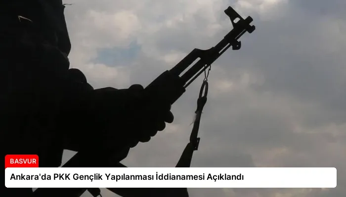 Ankara’da PKK Gençlik Yapılanması İddianamesi Açıklandı