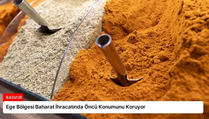 Ege Bölgesi Baharat İhracatında Öncü Konumunu Koruyor