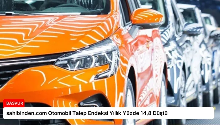 sahibinden.com Otomobil Talep Endeksi Yıllık Yüzde 14,8 Düştü