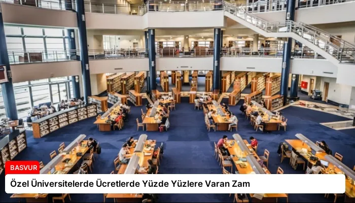 Özel Üniversitelerde Ücretlerde Yüzde Yüzlere Varan Zam