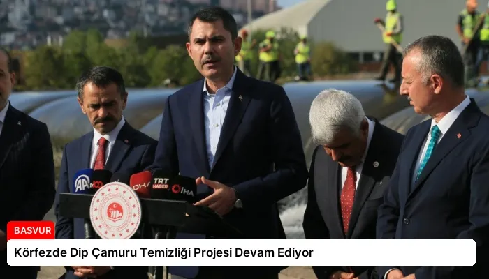 Körfezde Dip Çamuru Temizliği Projesi Devam Ediyor
