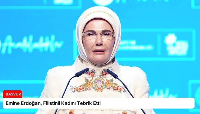 Emine Erdoğan, Filistinli Kadını Tebrik Etti