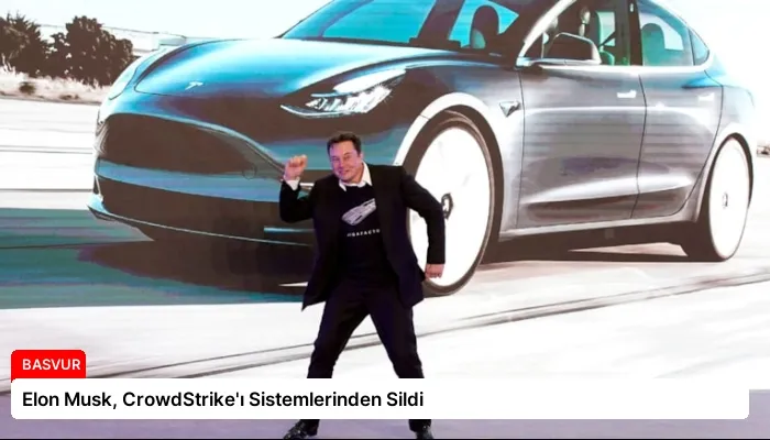 Elon Musk, CrowdStrike’ı Sistemlerinden Sildi