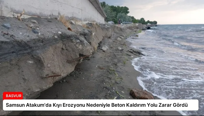 Samsun Atakum’da Kıyı Erozyonu Nedeniyle Beton Kaldırım Yolu Zarar Gördü