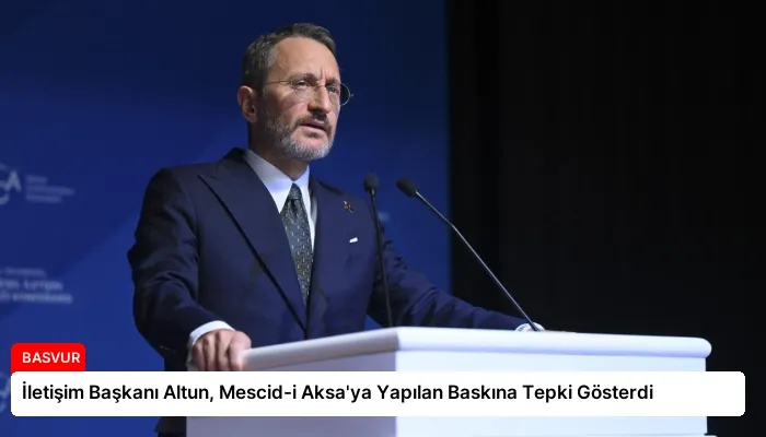 İletişim Başkanı Altun, Mescid-i Aksa’ya Yapılan Baskına Tepki Gösterdi