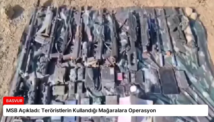 MSB Açıkladı: Teröristlerin Kullandığı Mağaralara Operasyon