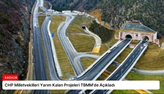 CHP Milletvekilleri Yarım Kalan Projeleri TBMM’de Açıkladı