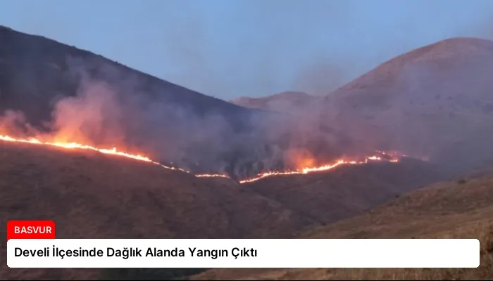 Develi İlçesinde Dağlık Alanda Yangın Çıktı