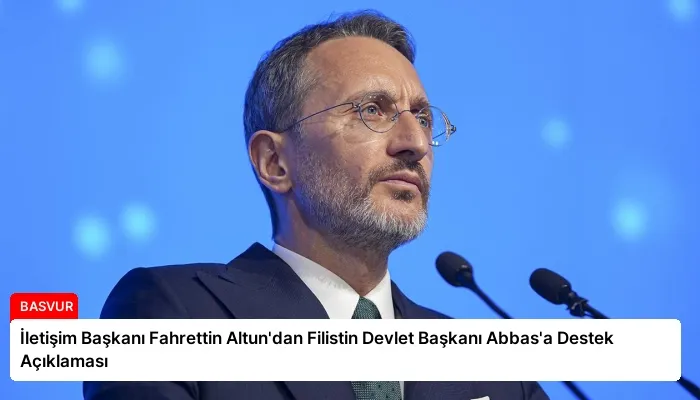 İletişim Başkanı Fahrettin Altun’dan Filistin Devlet Başkanı Abbas’a Destek Açıklaması