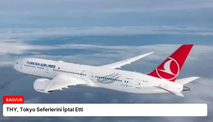 THY, Tokyo Seferlerini İptal Etti