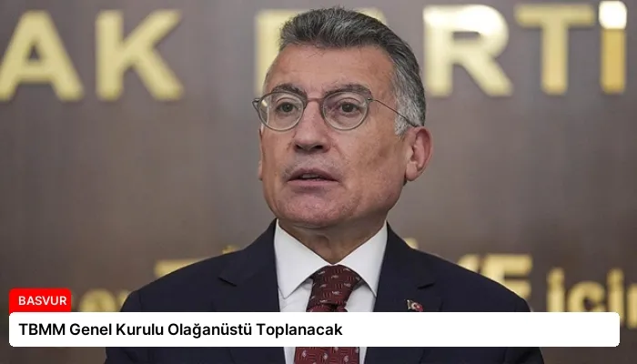 TBMM Genel Kurulu Olağanüstü Toplanacak