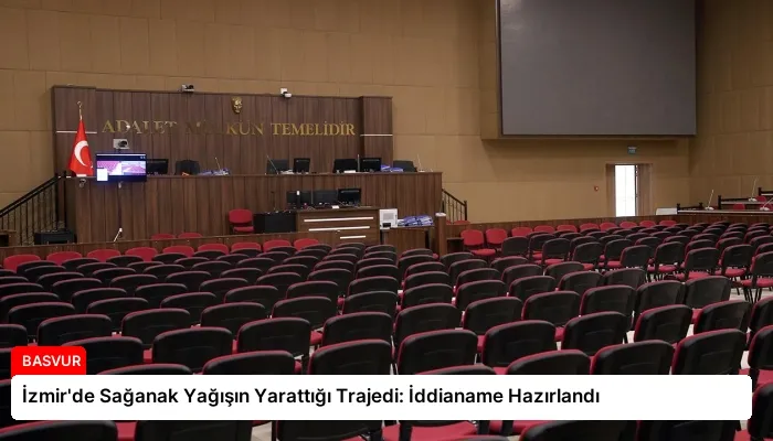 İzmir’de Sağanak Yağışın Yarattığı Trajedi: İddianame Hazırlandı