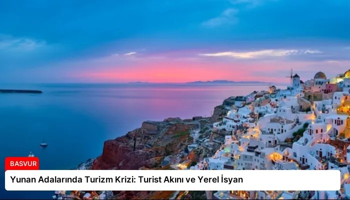 Yunan Adalarında Turizm Krizi: Turist Akını ve Yerel İsyan