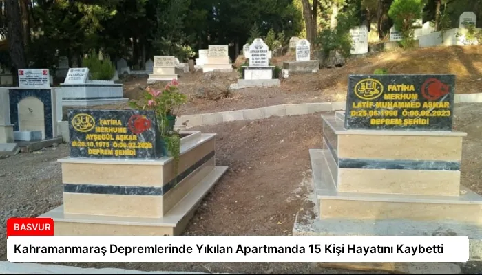 Kahramanmaraş Depremlerinde Yıkılan Apartmanda 15 Kişi Hayatını Kaybetti
