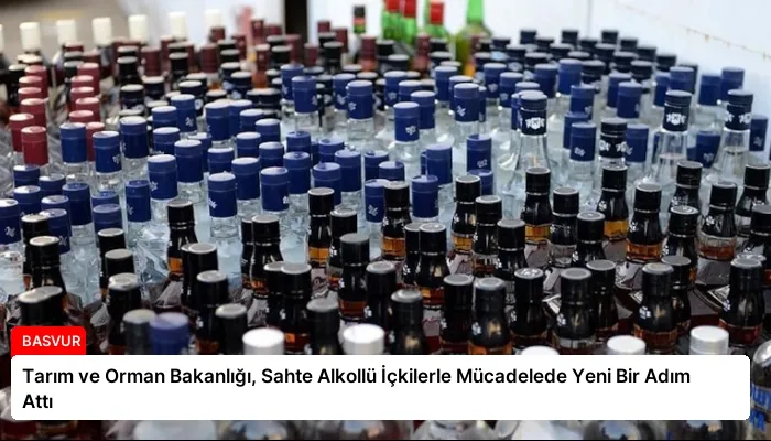 Tarım ve Orman Bakanlığı, Sahte Alkollü İçkilerle Mücadelede Yeni Bir Adım Attı