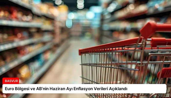 Euro Bölgesi ve AB’nin Haziran Ayı Enflasyon Verileri Açıklandı