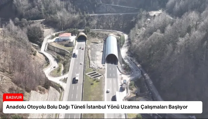 Anadolu Otoyolu Bolu Dağı Tüneli İstanbul Yönü Uzatma Çalışmaları Başlıyor