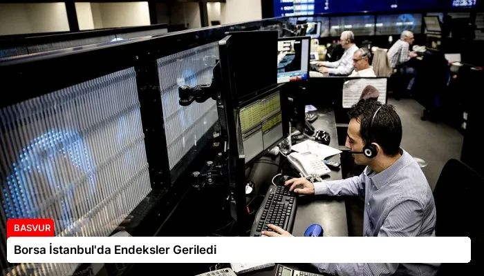 Borsa İstanbul’da Endeksler Geriledi