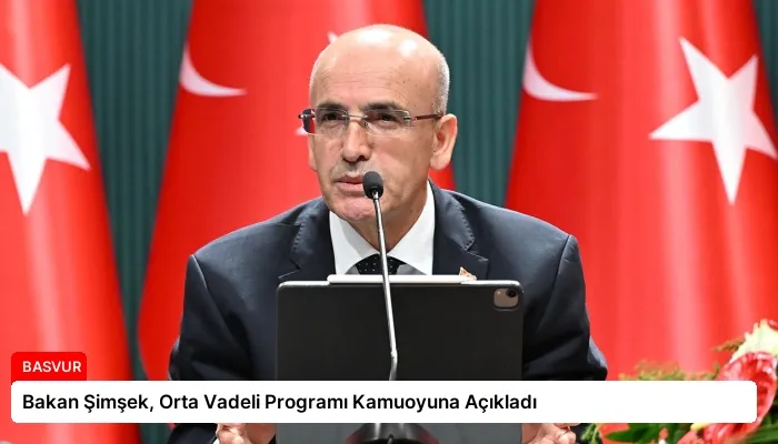 Bakan Şimşek, Orta Vadeli Programı Kamuoyuna Açıkladı