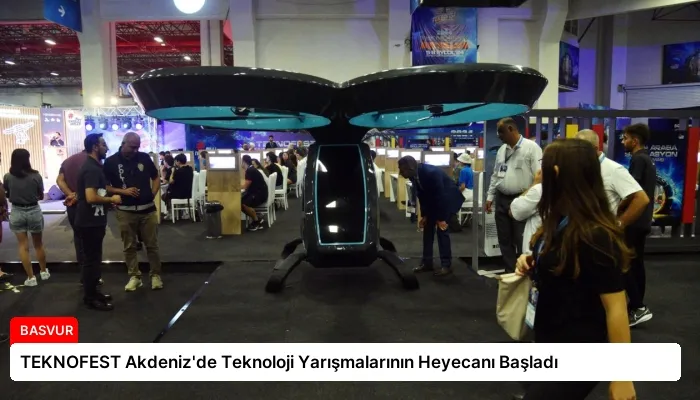 TEKNOFEST Akdeniz’de Teknoloji Yarışmalarının Heyecanı Başladı