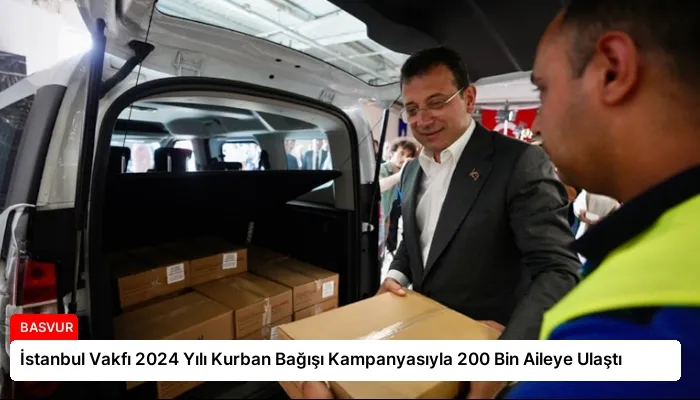 İstanbul Vakfı 2024 Yılı Kurban Bağışı Kampanyasıyla 200 Bin Aileye Ulaştı