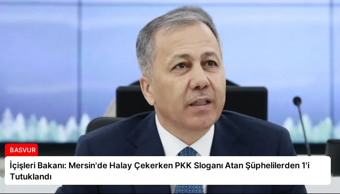 İçişleri Bakanı: Mersin’de Halay Çekerken PKK Sloganı Atan Şüphelilerden 1’i Tutuklandı