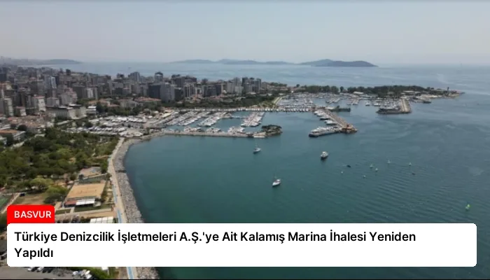 Türkiye Denizcilik İşletmeleri A.Ş.’ye Ait Kalamış Marina İhalesi Yeniden Yapıldı