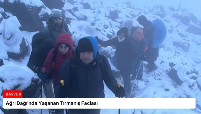 Ağrı Dağı’nda Yaşanan Tırmanış Faciası