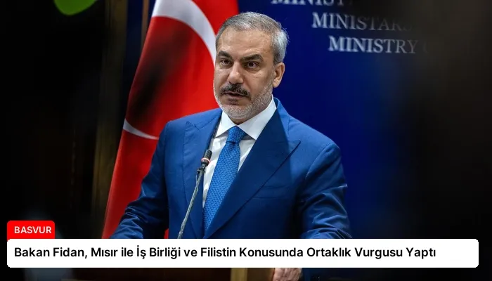 Bakan Fidan, Mısır ile İş Birliği ve Filistin Konusunda Ortaklık Vurgusu Yaptı