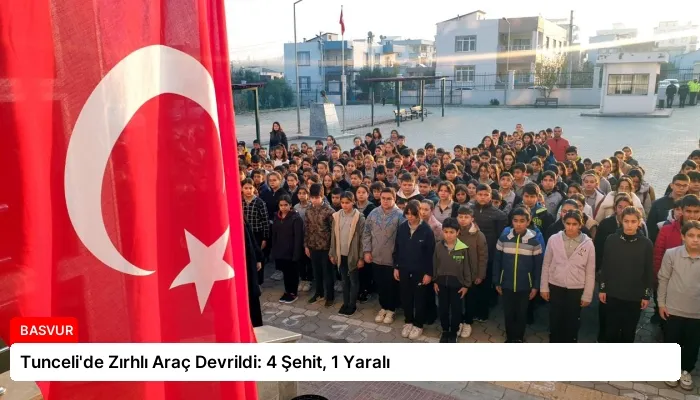 Tunceli’de Zırhlı Araç Devrildi: 4 Şehit, 1 Yaralı