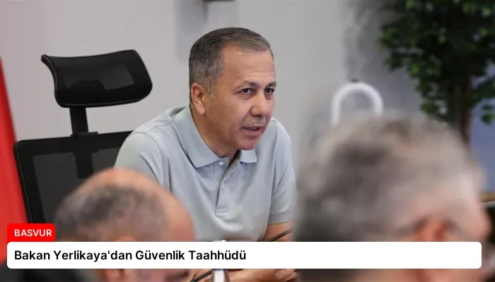 Bakan Yerlikaya’dan Güvenlik Taahhüdü