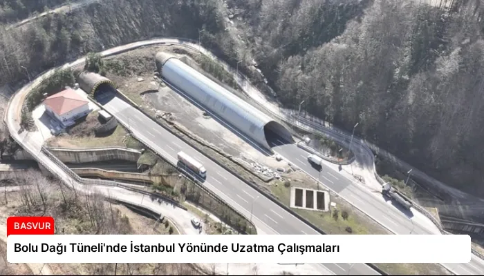 Bolu Dağı Tüneli’nde İstanbul Yönünde Uzatma Çalışmaları