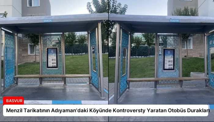 Menzil Tarikatının Adıyaman’daki Köyünde Kontroversty Yaratan Otobüs Durakları