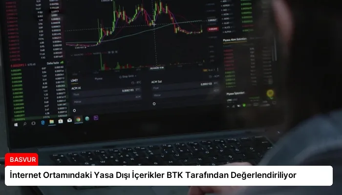 İnternet Ortamındaki Yasa Dışı İçerikler BTK Tarafından Değerlendiriliyor
