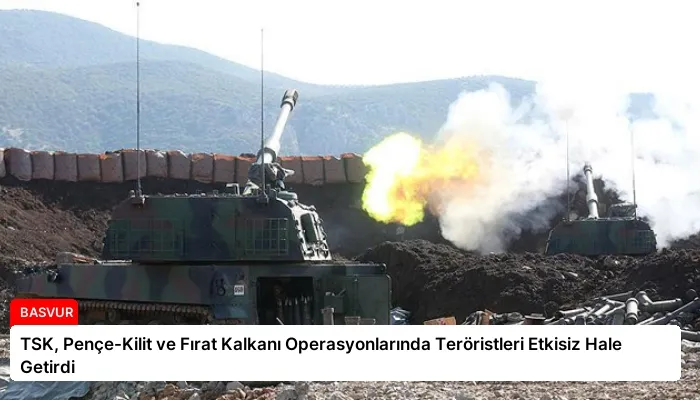 TSK, Pençe-Kilit ve Fırat Kalkanı Operasyonlarında Teröristleri Etkisiz Hale Getirdi