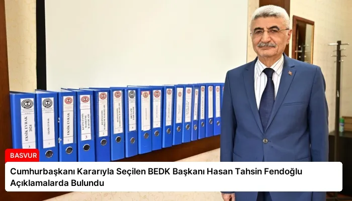 Cumhurbaşkanı Kararıyla Seçilen BEDK Başkanı Hasan Tahsin Fendoğlu Açıklamalarda Bulundu