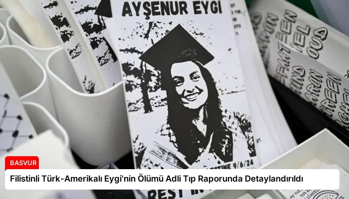 Filistinli Türk-Amerikalı Eygi’nin Ölümü Adli Tıp Raporunda Detaylandırıldı