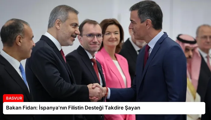 Bakan Fidan: İspanya’nın Filistin Desteği Takdire Şayan