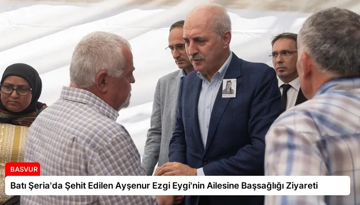 Batı Şeria’da Şehit Edilen Ayşenur Ezgi Eygi’nin Ailesine Başsağlığı Ziyareti
